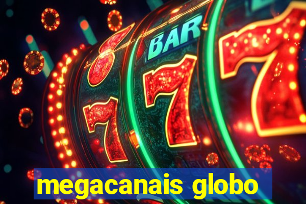 megacanais globo